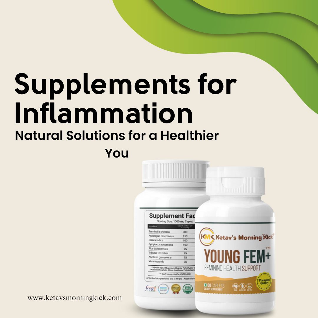 Supplements for Inflammation: Natural Solutions for a Healthier You